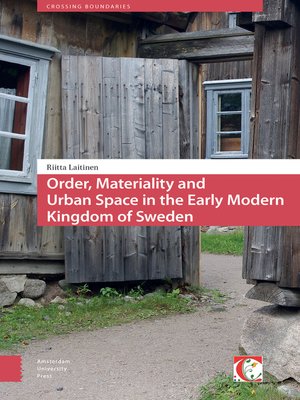 cover image of Order, Materiality, and Urban Space in the Early Modern Kingdom of Sweden